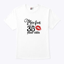 70 Birthday More Fun Than Two 35 Years Old Shirt